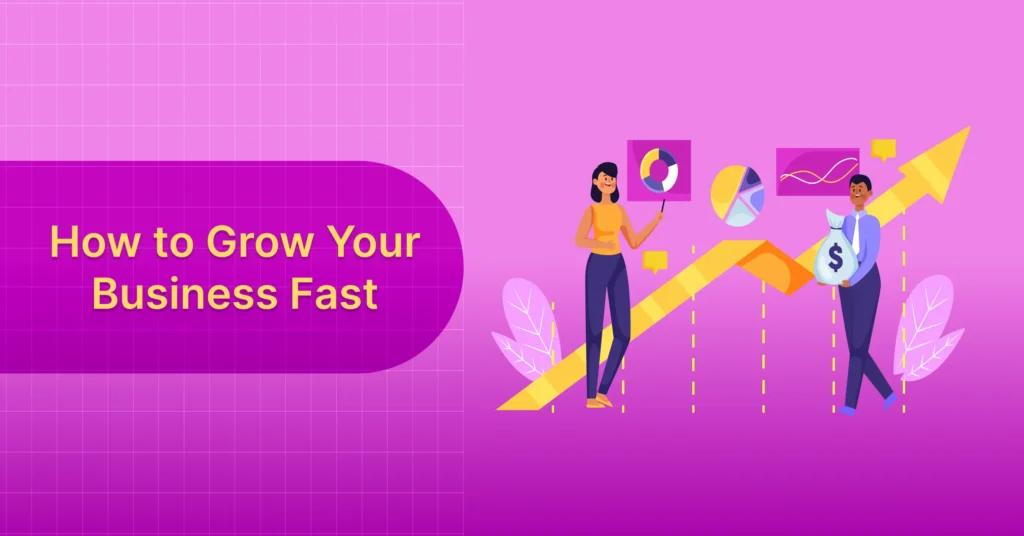 How to Grow Your Business Fast