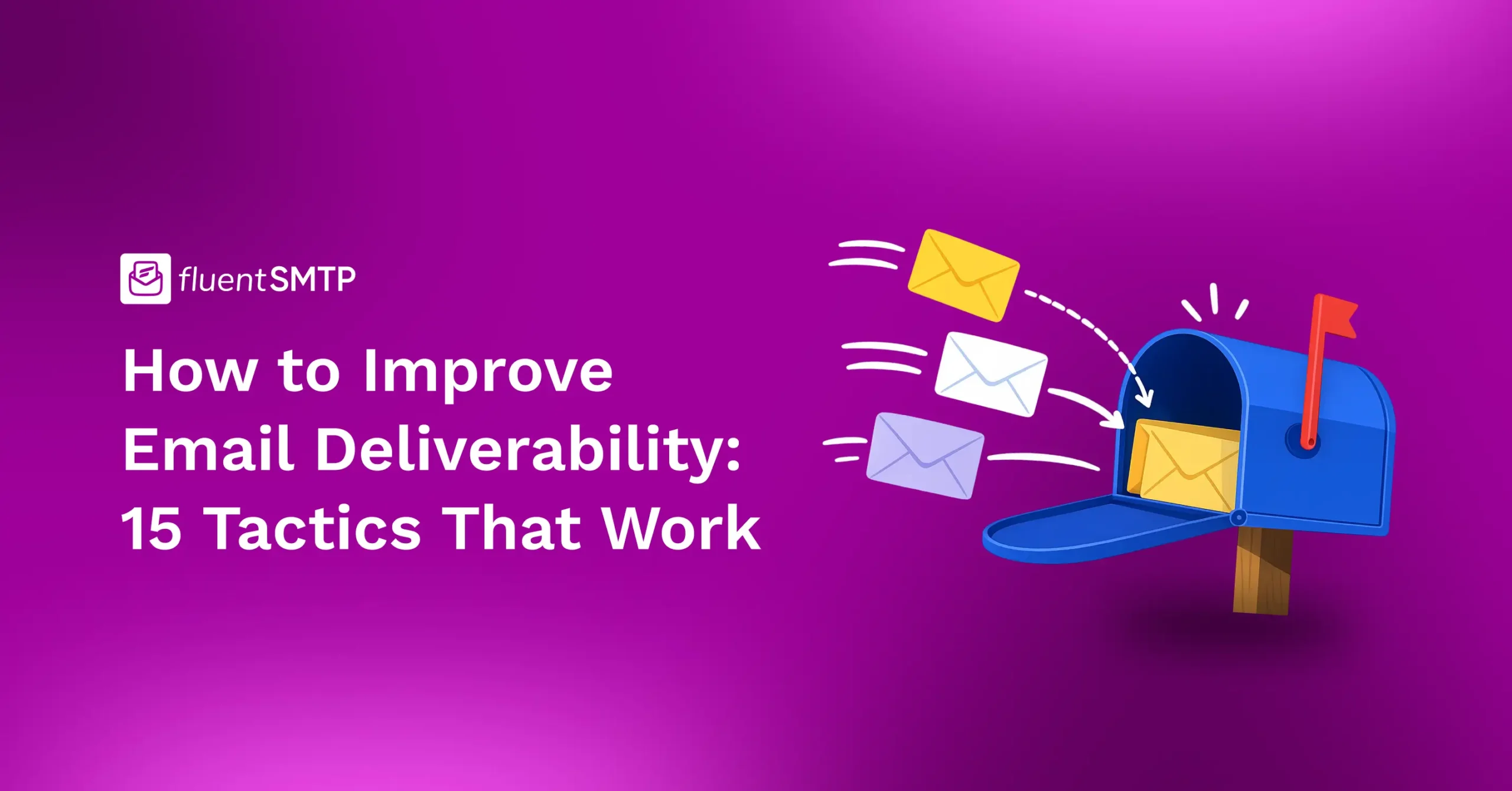 Mailbox receiving emails, illustrating improved email deliverability tactics.