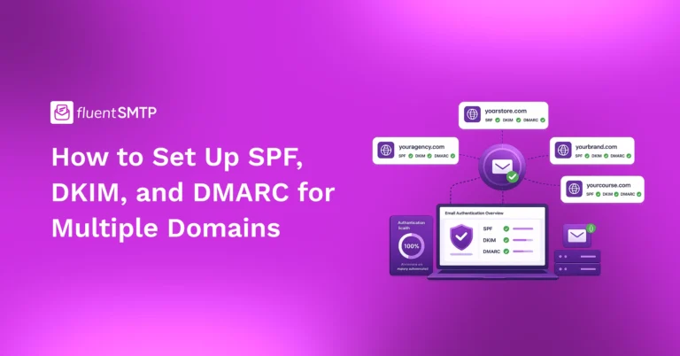 How to Set Up SPF, DKIM, and DMARC for Multiple Domains